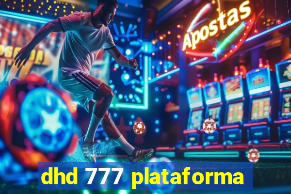 dhd 777 plataforma